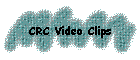 CRC Video Clips